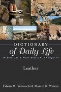 Cover: Dictionary of Daily Life in Biblical & Post-Biblical Antiquity: Leather - Hendrickson Academic