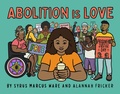 Cover: Abolition is Love - Seven Stories Press,U.S.