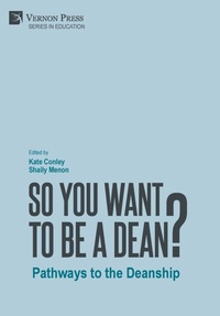 Enlarge image Cover: So You Want to be a Dean? Pathways to the Deanship - Vernon Press