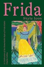 Cover: Frida: Style Icon - Quadrille Publishing