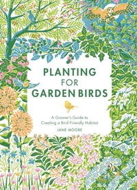 Enlarge image Cover: Planting for Garden Birds - Quadrille Publishing