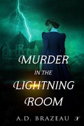 Cover: Murder in the Lightning Room: A Historical Mystery - Inkspell Publishing