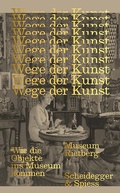 Cover: Wege der Kunst - Scheidegger & Spiess