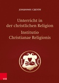 Cover: Unterricht in der christlichen Religion - Institutio Christianae Religionis - Vandenhoeck & Ruprecht