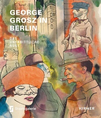 Abbildung von: George Grosz in Berlin - Hirmer