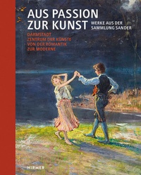 Abbildung von: Aus Passion zur Kunst. Werke aus der Sammlung Sander - Hirmer