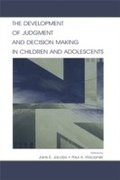 Cover: The Development of Judgment and Decision Making in Children and Adolescents - Psychology Press Ltd