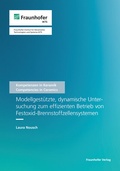 Cover: Modellgest&uuml;tzte, dynamische Untersuchung zum effizienten Betrieb von Festoxid-Brennstoffzellensystemen - Fraunhofer Verlag