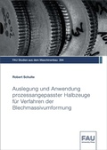 Cover: Auslegung und Anwendung prozessangepasster Halbzeuge f&uuml;r Verfahren der Blechmassivumformung - FAU University Press