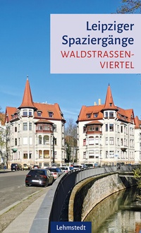 Abbildung von: Leipziger Spaziergänge - Lehmstedt Verlag