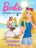 Cover: Barbie - Siostrzany klub tajemnic 4 - Wiadomosc w butelce - Saga Egmont