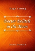 Cover: Doctor Dolittle in the Moon - Doctor Dolittle series