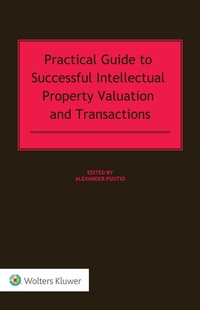 Abbildung von: Practical Guide to Successful Intellectual Property Valuation and Transactions - Kluwer Law International