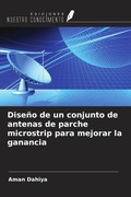 Cover: Dise&ntilde;o de un conjunto de antenas de parche microstrip para mejorar la ganancia - Ediciones Nuestro Conocimiento