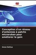 Cover: Conception d'un r&eacute;seau d'antennes &agrave; patchs microruban pour am&eacute;liorer le gain - Editions Notre Savoir