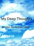 Cover: My Deep Thoughts - Andrew Lewis