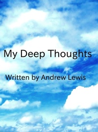 Enlarge image Cover: My Deep Thoughts - Andrew Lewis