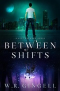 Cover: Between Shifts (The City Between, #2) - W.R. Gingell
