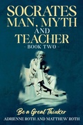 Cover: Be A Great Thinker - Socrates - Wolf Lake Press