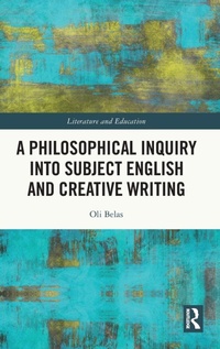 Enlarge image Cover: A Philosophical Inquiry into Subject English and Creative Writing - Routledge
