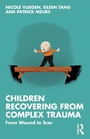 Cover: Children Recovering from Complex Trauma - Routledge