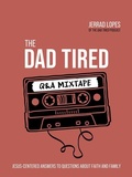 Cover: The Dad Tired Q&A Mixtape - Harvest House Publishers,U.S.