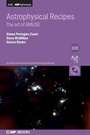 Cover: Astrophysical Recipes (Second Edition) - Institute of Physics Publishing