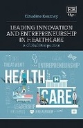 Cover: Leading Innovation and Entrepreneurship in Healthcare - Edward Elgar Publishing