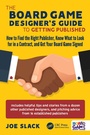 Cover: The Board Game Designer's Guide to Getting Published - CRC Press
