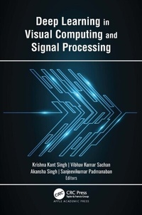 Enlarge image Cover: Deep Learning in Visual Computing and Signal Processing - Apple Academic Press Inc.