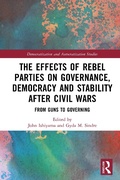 Cover: The Effects of Rebel Parties on Governance, Democracy and Stability after Civil Wars - Routledge