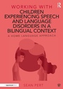 Cover: Working with Children Experiencing Speech and Language Disorders in a Bilingual Context - Routledge
