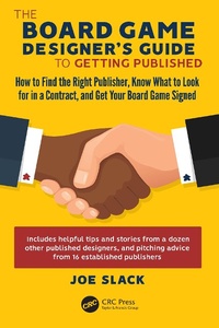 Enlarge image Cover: The Board Game Designer's Guide to Getting Published - CRC Press
