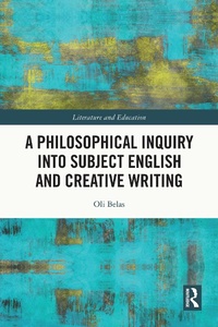 Abbildung von: A Philosophical Inquiry into Subject English and Creative Writing - Routledge
