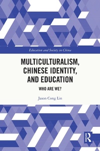 Enlarge image Cover: Multiculturalism, Chinese Identity, and Education - Routledge
