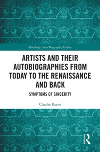 Abbildung von: Artists and Their Autobiographies from Today to the Renaissance and Back - Routledge