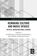 Cover: Remaking Culture and Music Spaces - Routledge