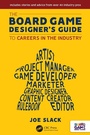 Cover: The Board Game Designer's Guide to Careers in the Industry - CRC Press
