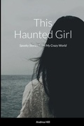 Cover: This Haunted Girl - Lulu.com