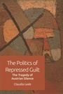 Cover: Politics of Repressed Guilt - Edinburgh University Press