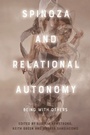 Cover: Spinoza and Relational Autonomy - Edinburgh University Press