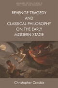 Cover: Revenge Tragedy and Classical Philosophy on the Early Modern Stage - Edinburgh University Press