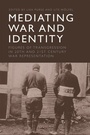 Cover: Mediating War and Identity - Edinburgh University Press
