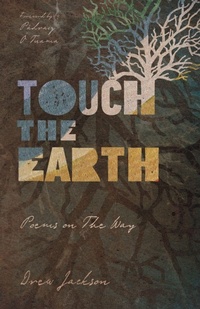 Enlarge image Cover: Touch the Earth - Poems on The Way - Inter-Varsity Press,US