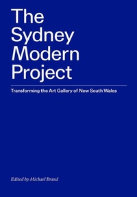 Enlarge image Cover: The Sydney Modern Project - Art Gallery of New South Wales