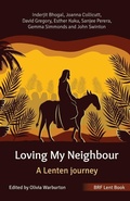 Cover: BRF Lent Book: Loving My Neighbour - BRF (The Bible Reading Fellowship)