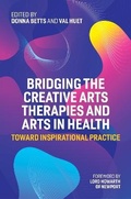 Cover: Bridging the Creative Arts Therapies and Arts in Health - Jessica Kingsley Publishers