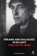 Cover: Dreams and Dialogues in Dylan's "Time Out of Mind" - Anthem Press