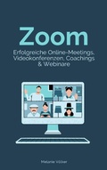 Cover: Zoom - Erfolgreiche Online-Meetings, Videokonferenzen, Coachings & Webinare - Books on Demand