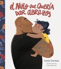 Cover: El nino que queria dar abrazos / The Boy Who Wanted to Give Hugs - Beascoa